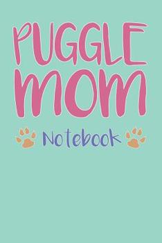Paperback Puggle Mom Composition Notebook of Pug Beagle Dog Mom Journal Book