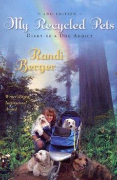 Paperback My Recycled Pets: Diary of a Dog Addict Book