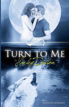 Paperback Turn to Me: An Erotic Romance Book