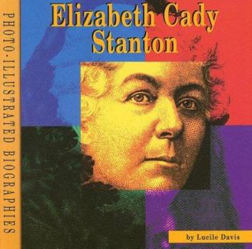 Paperback Elizabeth Cady Stanton: A Photo-Illustrated Biography (Read and Discover Photo-illustrated Biographies) Book