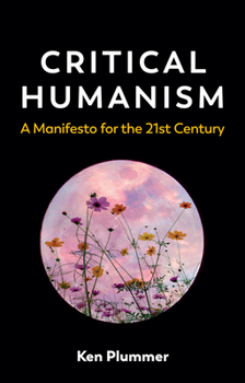 Hardcover Critical Humanism: A Manifesto for the 21st Century Book