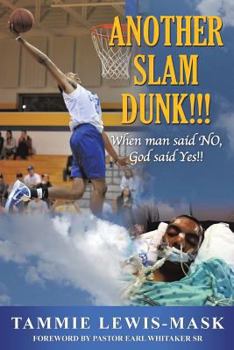 Paperback Another Slam Dunk!!!: When Man said NO, God said YES!! Book