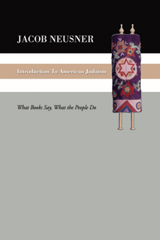 Introduction to American Judaism: What Books Say, What the People Do