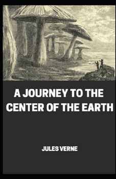 Paperback A Journey To The Center Of The Earth Illustrated Book