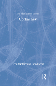 Hardcover Gorbachev: The Man and the System Book