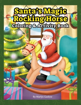 Paperback Santa's Magic Rocking Horse: Coloring and Activity Book