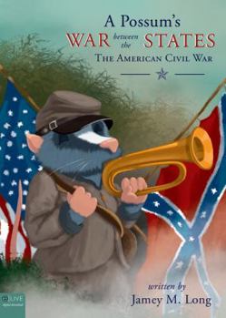 Paperback A Possum's War Between the States: The American Civil War Book