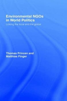 Hardcover Environmental NGOs in World Politics: Linking the Local and the Global Book