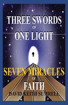 Paperback Three Swords of One Light: Seven Miracles of Faith Book