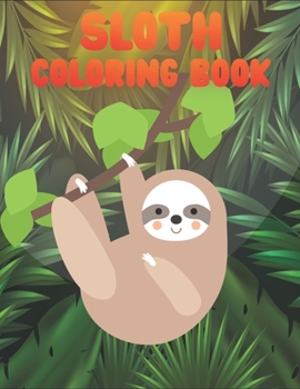 Paperback Sloth Coloring Book: 50 Sloth Coloring Pages For Children and Teens Book