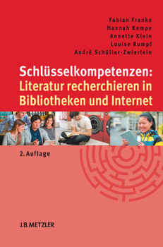 Paperback Schlüsselkompetenzen: Literatur Recherchieren in Bibliotheken Und Internet [German] Book