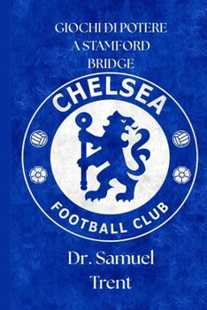 Paperback Giochi Di Potere a Stamford Bridge [Italian] Book