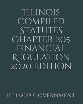 Paperback Illinois Compiled Statutes Chapter 205 Financial Regulation 2020 Edition [Large Print] Book