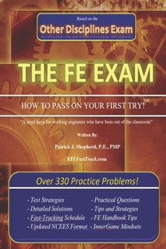 Paperback The EIT/FE Exam "HOW TO PASS ON YOUR FIRST TRY": FastTrack: Over 330 Practice Problems! Book