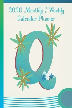 Paperback Q: 2020 Yearly, Monthly and Weekly Planner Calendar - 6" x 9" Monogram Letter Q Book