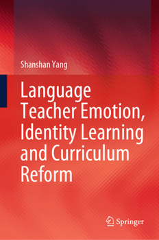 Hardcover Language Teacher Emotion, Identity Learning and Curriculum Reform Book