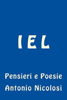 Paperback I E L: Pensieri e Poesie [Italian] Book