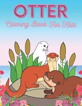 Paperback Otter Coloring Book For Kids: Otter Gift For Otter Lovers Book