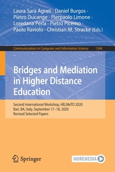 Paperback Bridges and Mediation in Higher Distance Education: Second International Workshop, Helmeto 2020, Bari, Ba, Italy, September 17-18, 2020, Revised Selec Book
