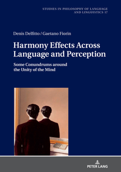 Hardcover Harmony Effects Across Language and Perception: Some Conundrums Around the Unity of the Mind Book