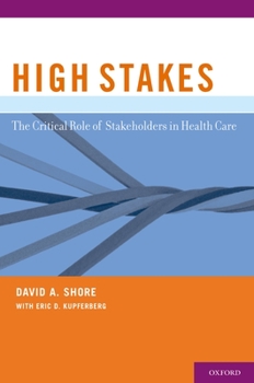 Hardcover High Stakes: The Critical Role of Stakeholders in Health Care Book