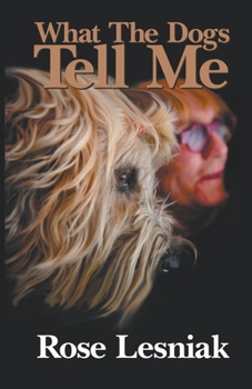 Paperback What The Dogs Tell Me Book