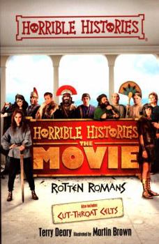 Paperback Rotten Romans and Cut-Throat Celts (Horrible Histories, the Movie: Rotten Romans) Book
