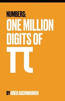 Numbers: One Million Digits of Pi: The most popular mathematical constant spelled out
