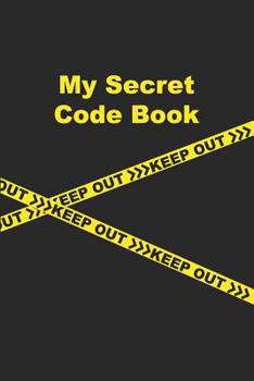 Paperback My Secret Code Book: A secret code notebook that includes 4 pages of secret code instruction. Book