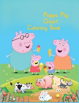 Peppa Pig Giant Coloring Book: Peppa Pig Giant Coloring Book, Peppa Pig Coloring Book, Peppa Pig Coloring Books For Kids Ages 2-4. 25 Pages - 8.5" x 11"