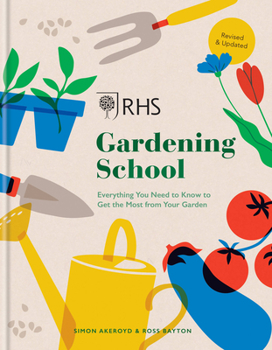 Hardcover Rhs Gardening School: Everything You Need to Know to Garden Like a Professional Book