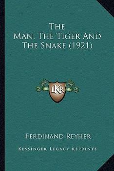 The man the Tiger and the Snake