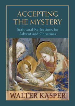Hardcover Accepting the Mystery: Scriptural Reflections for Advent and Christmas Book