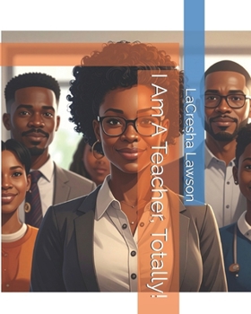 I Am A Teacher, Totally!