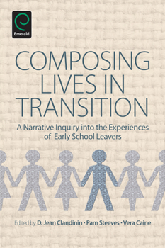 Paperback Composing Lives in Transition: A Narrative Inquiry Into the Experiences of Early School Leavers Book