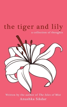 Paperback The Tiger and Lily: A Collection of Thoughts Book