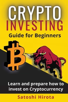 Paperback Crypto Investing Guide for Beginners: Learn and prepare how to invest on Cryptocurrency Book