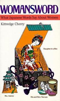 Paperback Womansword: What Japanese Words Say About Women Book