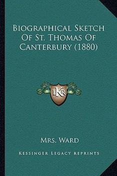 Paperback Biographical Sketch Of St. Thomas Of Canterbury (1880) Book