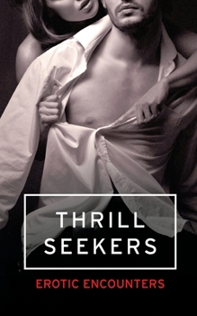 Paperback Thrill Seekers: Erotic Encounters Book