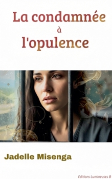 Paperback La condamnée à l'opulence [French] Book