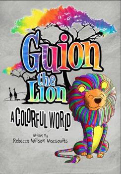 Hardcover Guion the Lion: A Colorful World Book