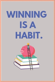 WINNING IS A HABIT: A Daily Journal to Help You Track Your Habits and Achieve Your Dream Life.A basic monthly habit tracker. lined pages or your own creations.