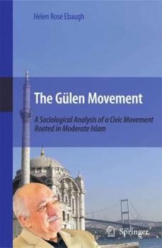 Paperback The Gülen Movement: A Sociological Analysis of a Civic Movement Rooted in Moderate Islam Book