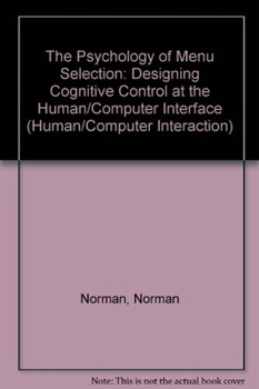 Hardcover The Psychology of Menu Selection: Designing Cognitive Control at the Human/Computer Interface Book
