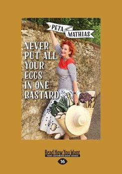 Paperback Never Put All Your Eggs in One Bastard: A Memoir (Large Print 16pt) [Large Print] Book