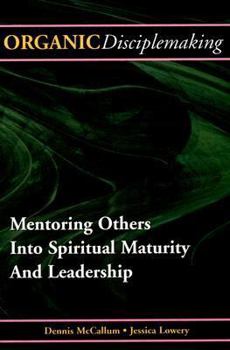 Paperback Organic Disciplemaking: Mentoring Others Into Spiritual Maturity and Leadership Book