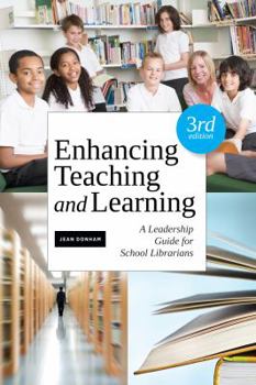 Paperback Enhancing Teaching and Learning: A Leadership Guide for School Librarians Book