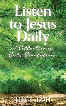 Paperback Listen to Jesus Daily: A Collection of God's Revelations Book