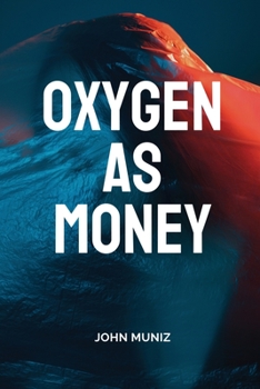 Paperback Oxygen as Money Book
